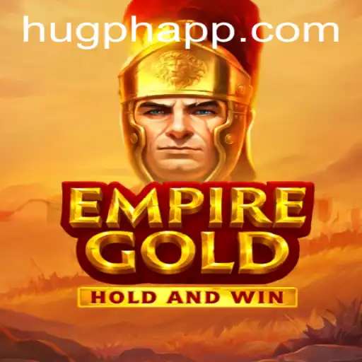 EmpireGold: Redefining Strategy with the HUGPH Twist